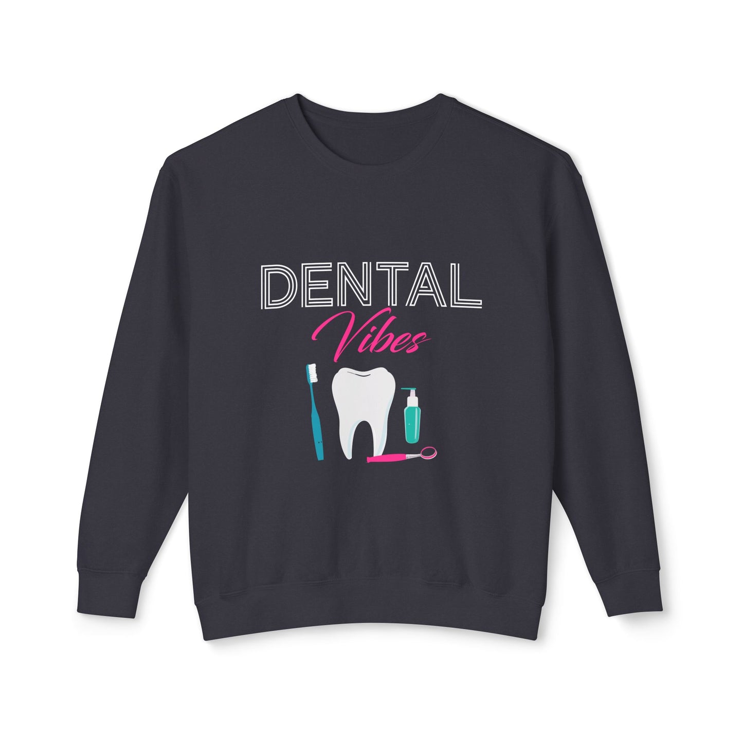 Dental Vibes Sweatshirt